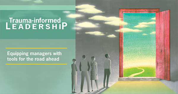 trauma-informed leadership. equipping managers with tools for the road ahead. group of people looking toward an open door with a path to follow